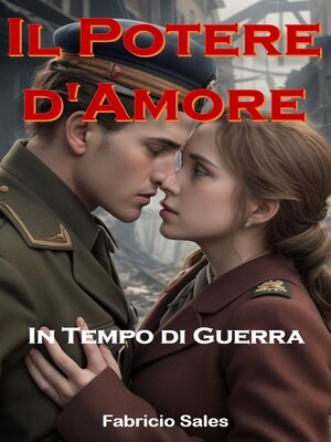 cover image of Il Potere dell'Amore in Tempo di Guerra